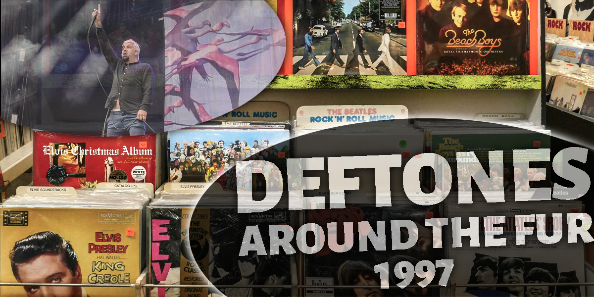 Deftones, Around the Fur